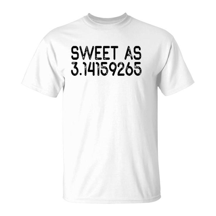 Sweet As 314 Pi Teacher - Teacher Appreciation T-Shirt