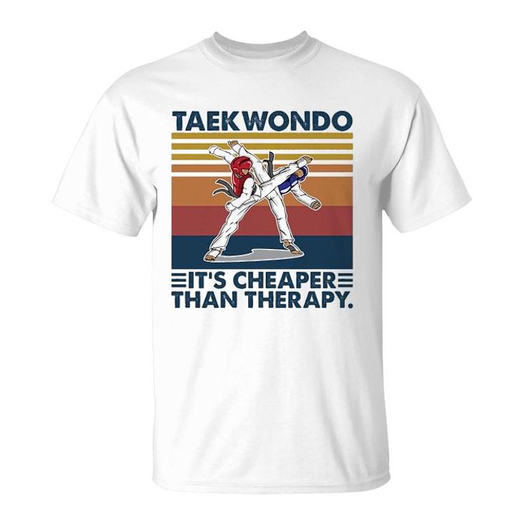 Taekwondo Is Cheeper Than Therapy T-Shirt