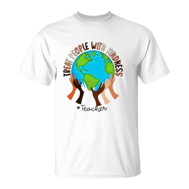 Teacher Treat People With Kindness T-Shirt