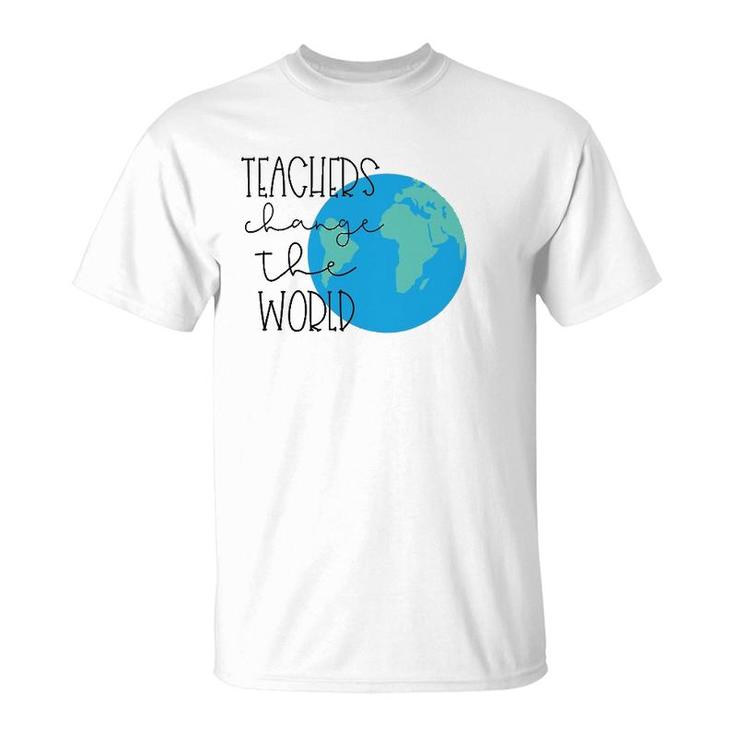 Teachers Change The World T T-Shirt