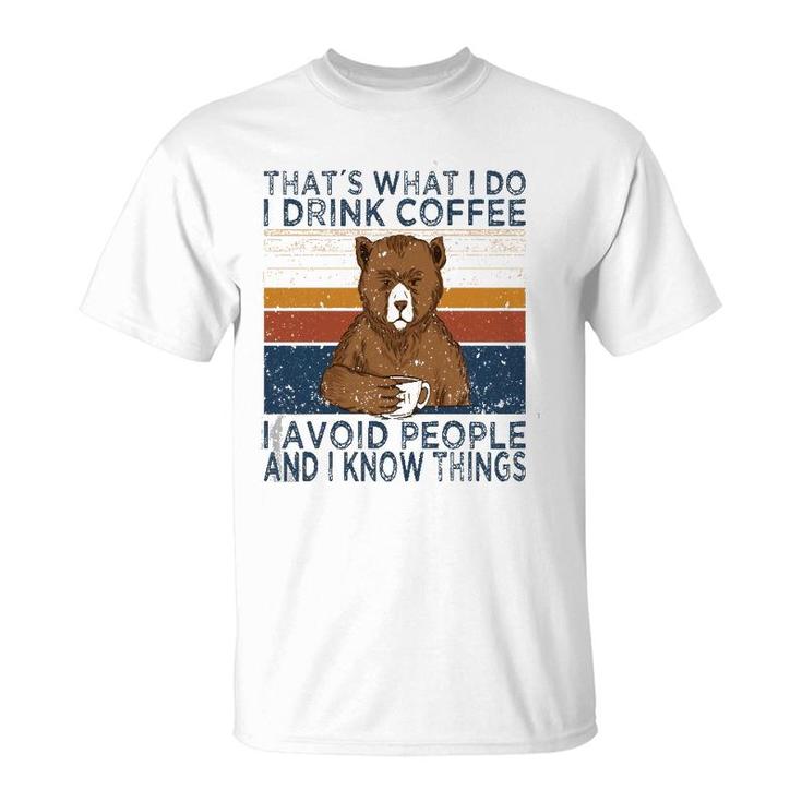 That's What I Do Drink Coffee And Avoid People Funny Bear  T-Shirt