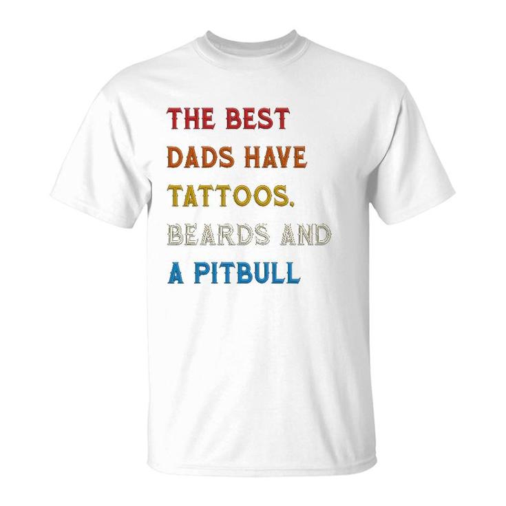 The Best Dads Have Tattoos Beards And Pitbull Vintage Retro T-Shirt