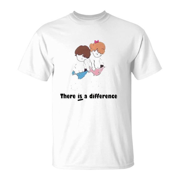 There Is Difference Funny Gift T-Shirt