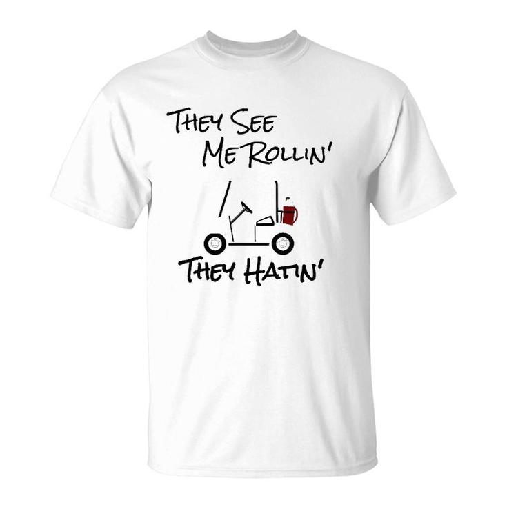 They See Me Rolling Golf Cart T-Shirt