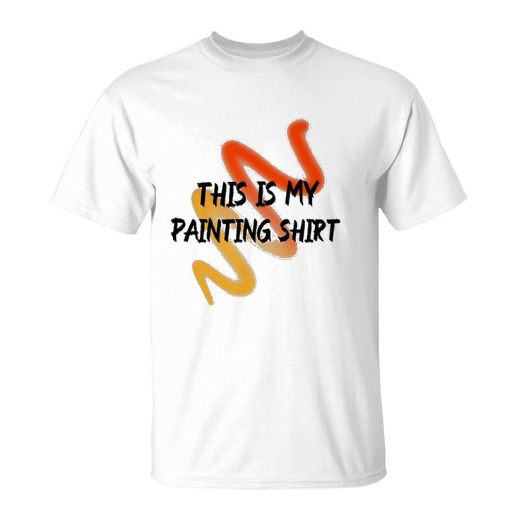 This Is My Painting  Funny Painter Saying T-Shirt