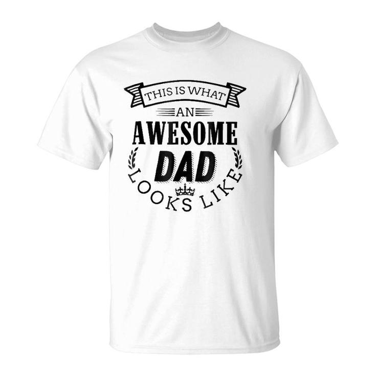 This Is What An Awesome Dad Looks Like Funny  Birthday T-Shirt