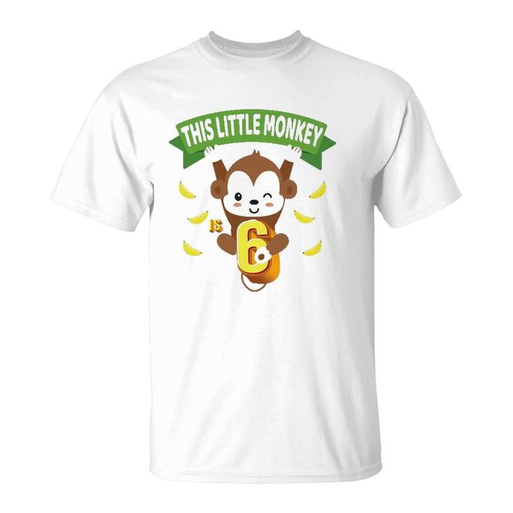 This Little Monkey Is 6 Years Old Kid 6Th Birthday Monkeys T-Shirt