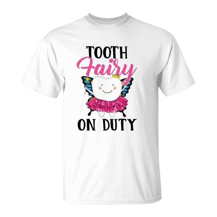 Tooth Fairy On Duty Dental Hygienist Dental Assistant T-Shirt