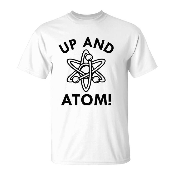 Up And Atom Science Tee March For Science T-Shirt