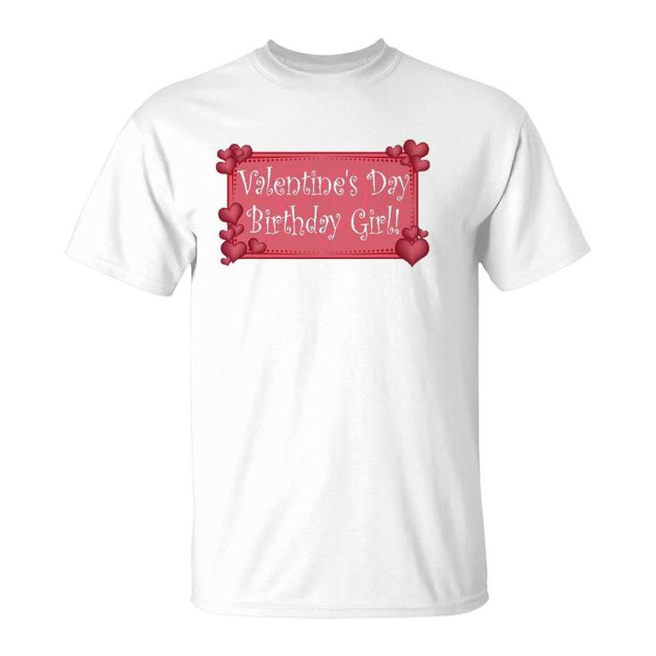 Valentine Birthday February 14 Valentine's Day Birthday Girl T-Shirt