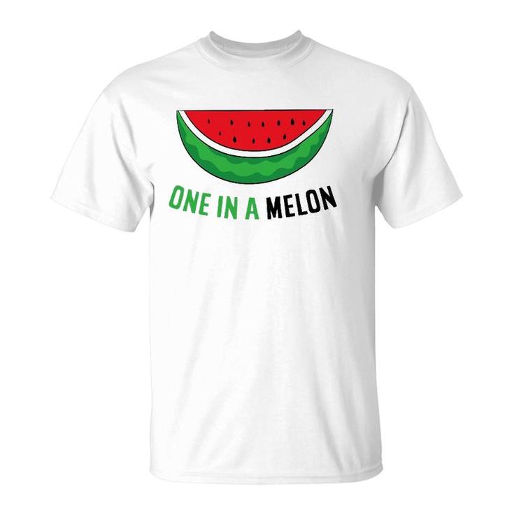 Watermelon Some Melon One In A Melon T-Shirt