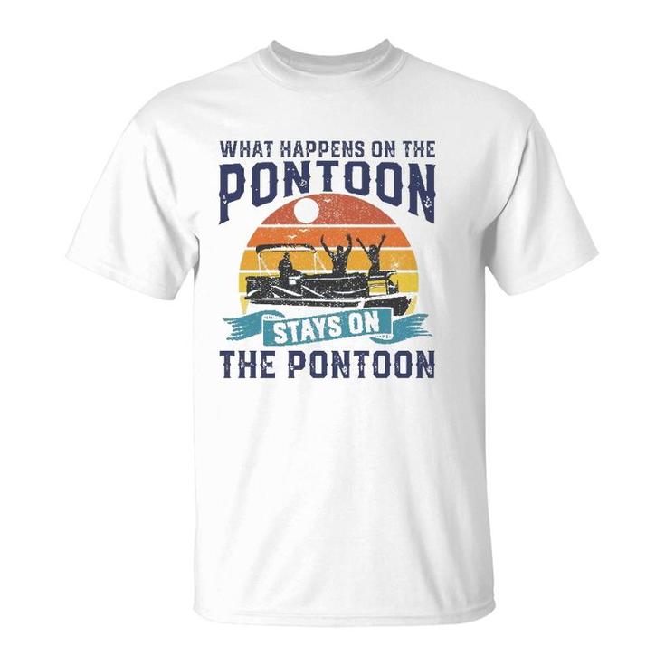 What Happens On The Pontoon Boat Funny Boating Gift For Dad T-Shirt