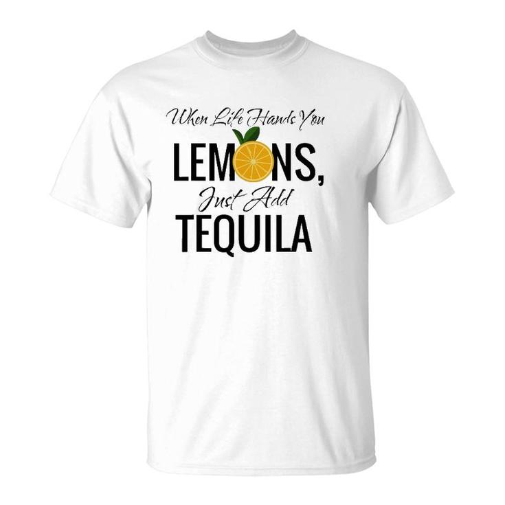 When Life Hands You Lemons Just Add Tequila Cool T-Shirt
