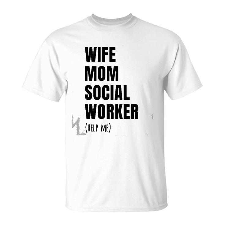 Wife Mom Social Worker, Funny Social Worker T-Shirt