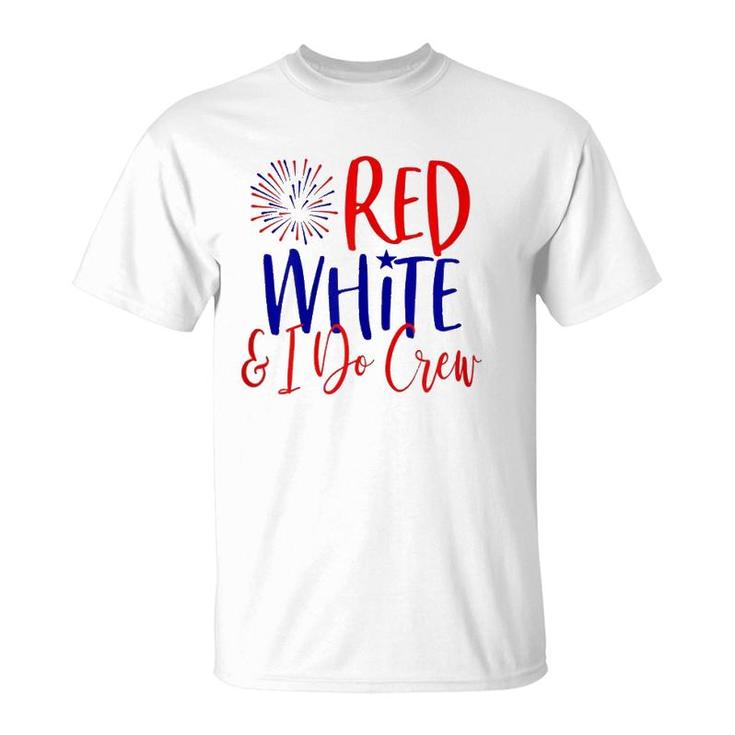 Womens 4Th Of July Bachelorette Party S Red White & I Do Crew T-Shirt