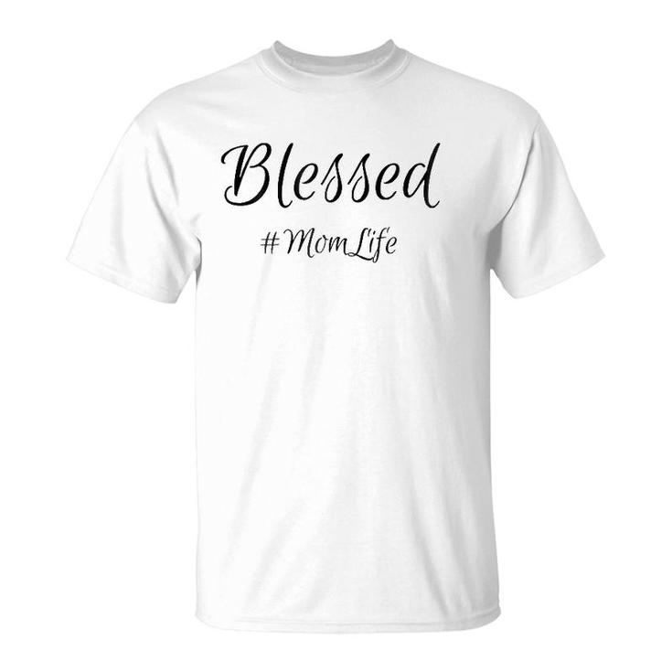 Womens Blessed Mom Life , Mother's Day , Newman Works T-Shirt