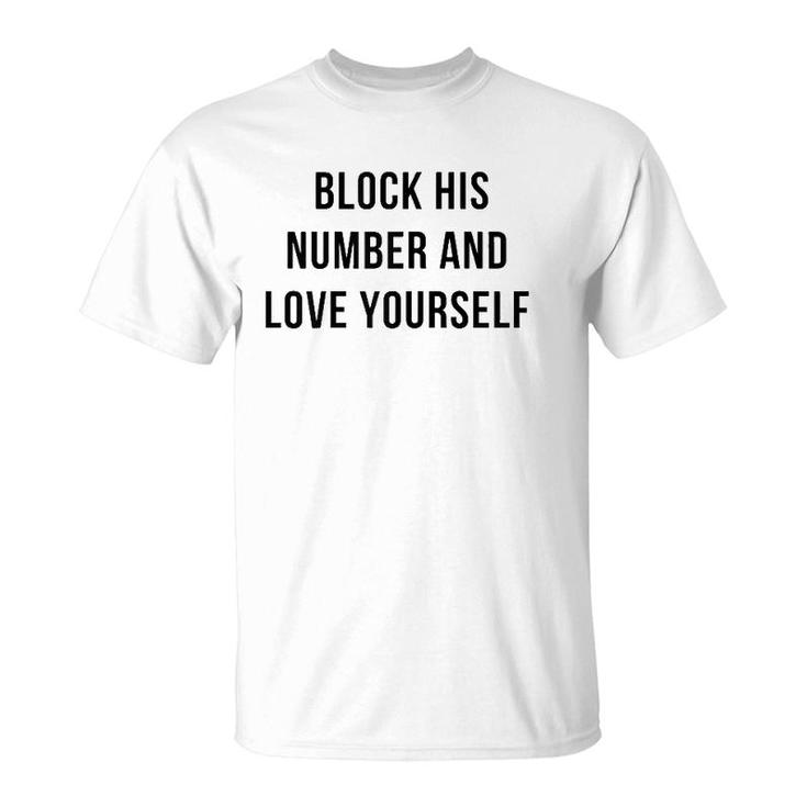 Womens Block His Number And Love Yourself T-Shirt