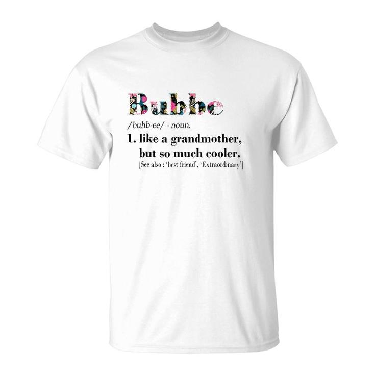 Womens Bubbe Like Grandmother But So Much Cooler White T-Shirt