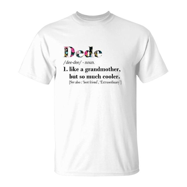 Womens Dede Like Grandmother But So Much Cooler White T-Shirt