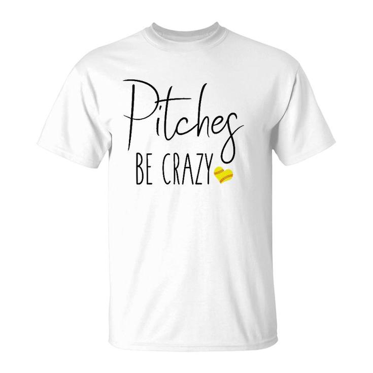 Womens Funny Softball Pitching Home Run Pitches Be Crazy Fast Slow  T-Shirt