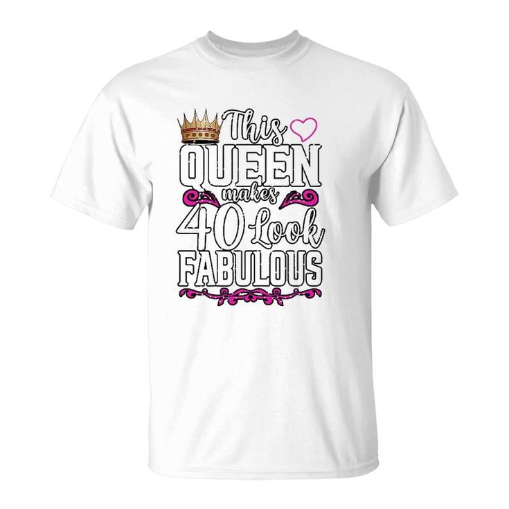 Womens Funny This Queen Makes 40 Look Fabulous Birthday Celebration T-Shirt