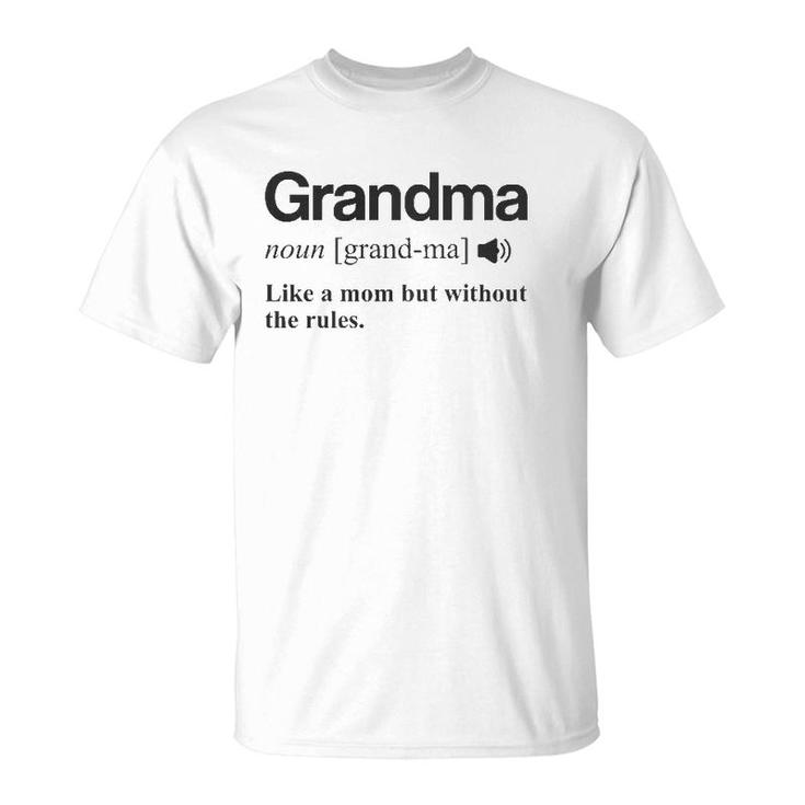 Womens Grandma  Gift Like A Mom But Without The Rules  T-Shirt