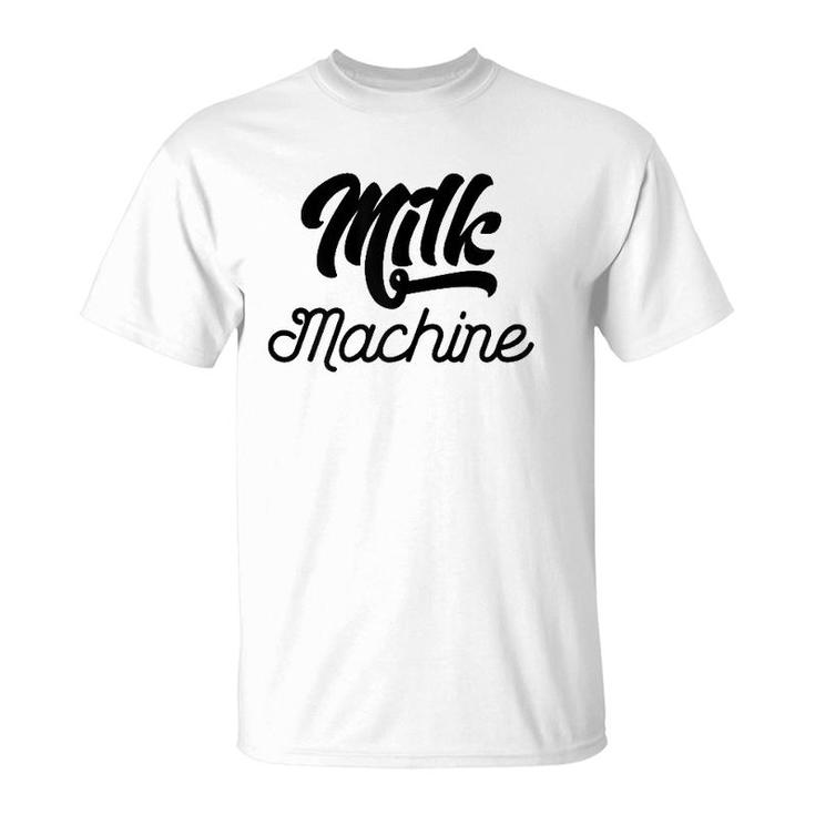 Womens Humorous Milk Machine Funny Pregnancy Gifts For Her Mom T-Shirt