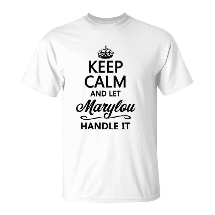 Womens Keep Calm And Let Marylou Handle It Funny Name Gift  T-Shirt