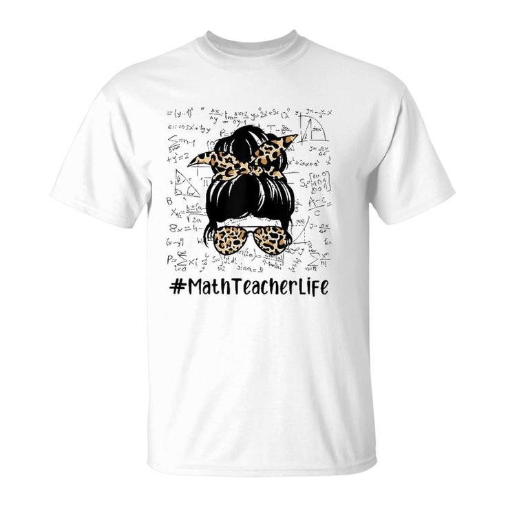 Womens Math Teacher Life Messy Bun Leopard Math Teacher T-Shirt