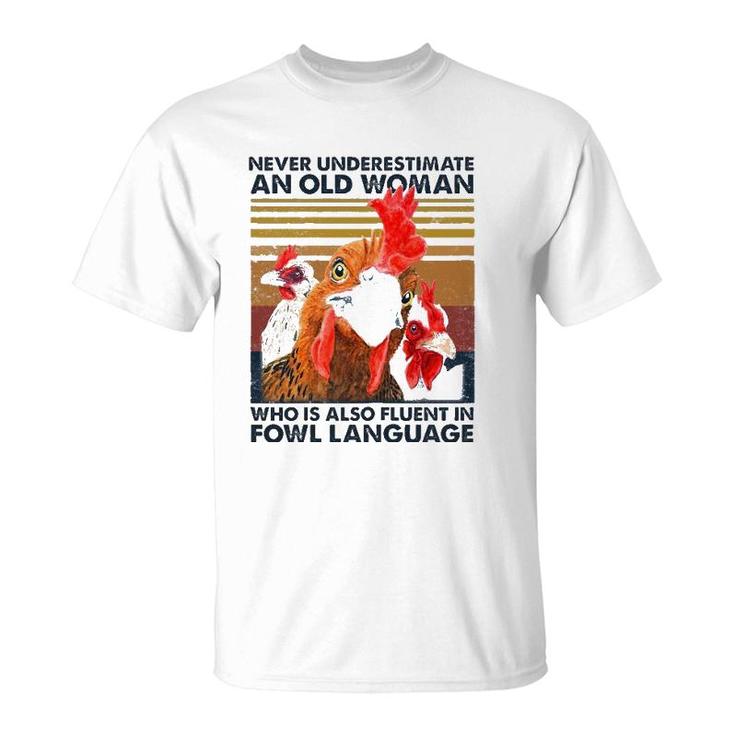 Womens Never Underestimate An Old Woman Who Is Also Fluent In Fowl T-Shirt