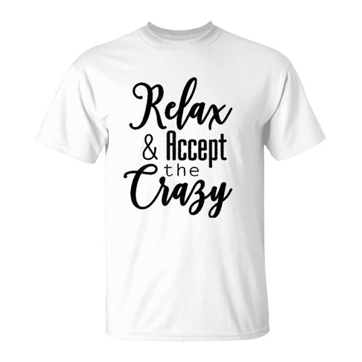 Womens Relax & Accept The Crazy T-Shirt