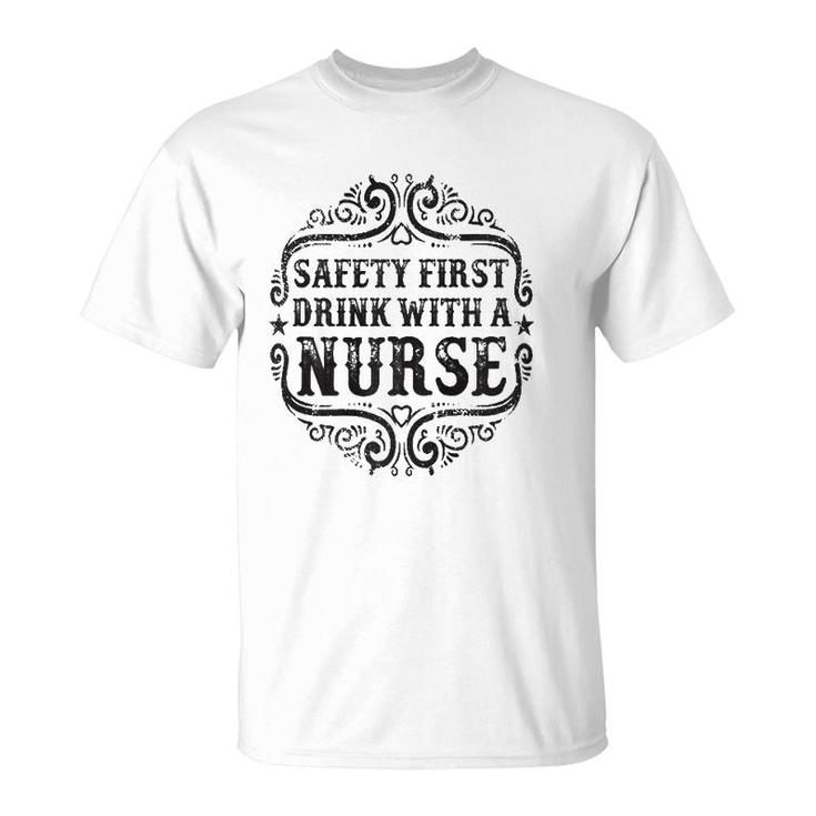 Womens Safety First Drink With A Nurse T-Shirt
