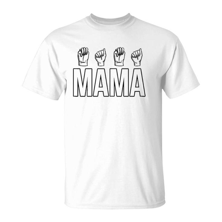 Womens Sign Language Asl Deaf Mute Gesture Mama Mother Mom T-Shirt