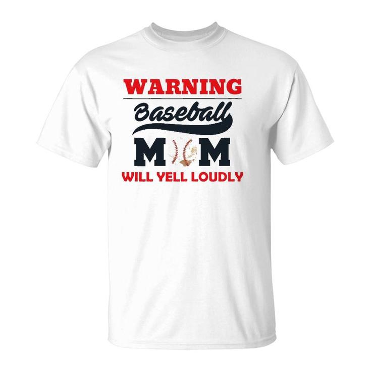 Womens Warning Baseball Mom Will Yell Loudly T-Shirt