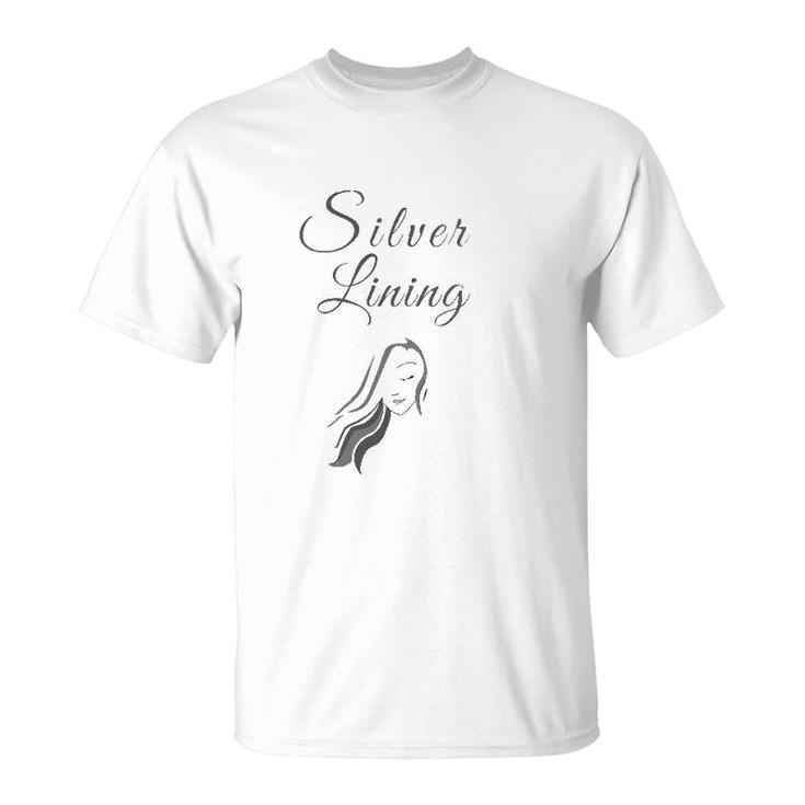 Womens Wearing My Silver Lining For Silver White Grey Hair Women  T-Shirt