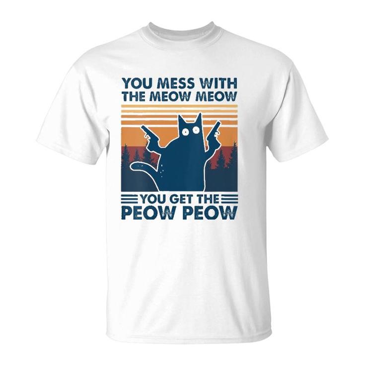 Womens You Mess With The Meow Meow You Get The Peow Peow Cat Retro  T-Shirt