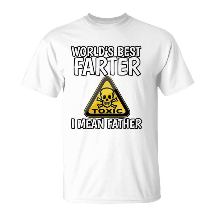 Worlds Best Farter, I Mean Father - Funny Fathers Day Fart T-Shirt