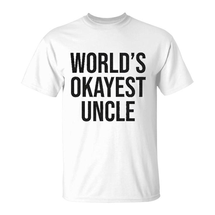 Worlds Okayest Uncle T-Shirt