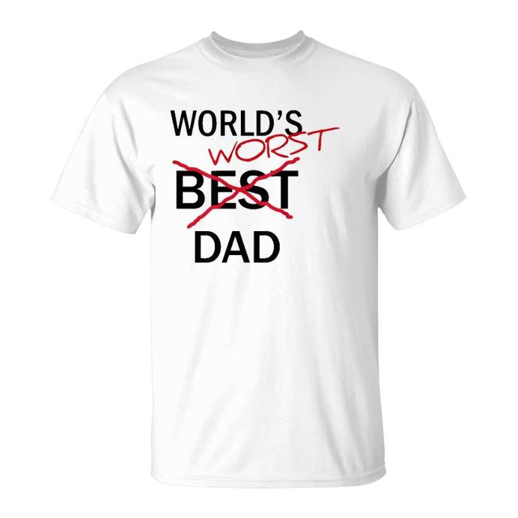 World's Worst Dad Funny Father's Day Gag Gift T-Shirt