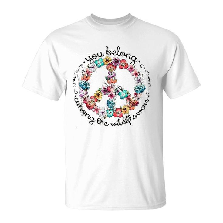 You Belong Among The Wildflower Hippie T-Shirt