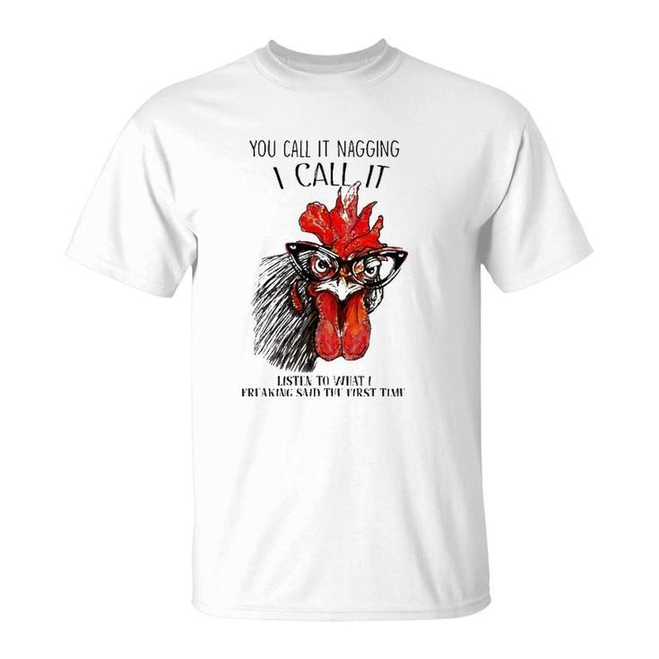 You Call It Nagging I Call It Listen To What I Freaking Said T-Shirt