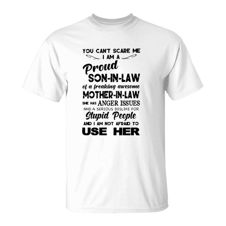 You Can't Scare Me I Am A Proud Son In Law Of A Freaking Awesome Mother In Law T-Shirt