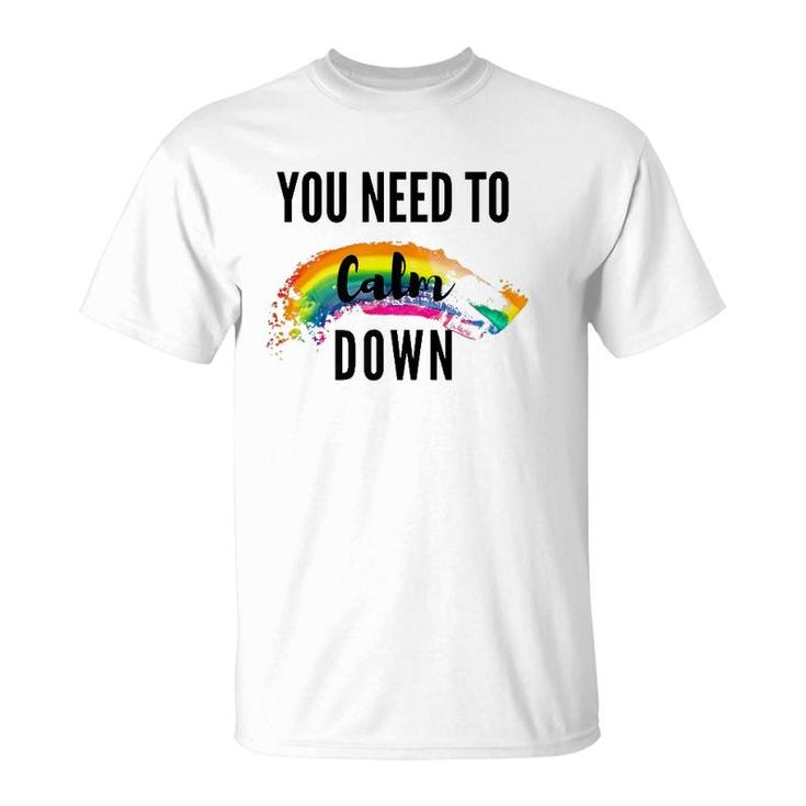 You Need To Calm Down Pride T-Shirt