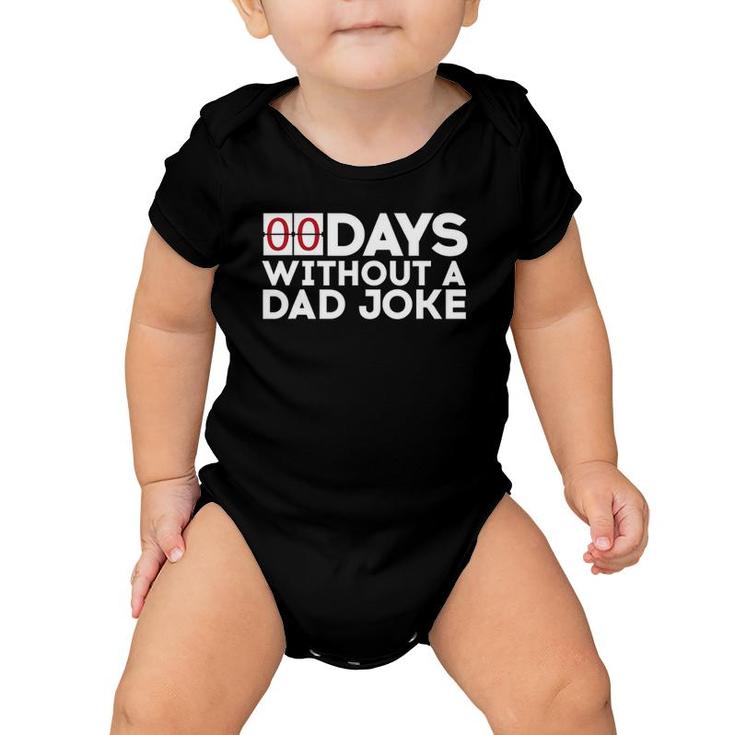 00 Days Without A Dad Joke Zero Days Father's Day Gift Baby Onesie