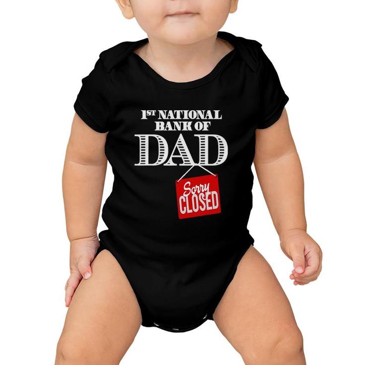 1St National Bank Of Dad - Sorry Closed Baby Onesie