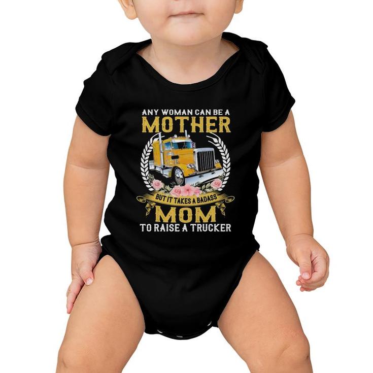 Any Woman Can Be A Mother But It Takes A Badass Mom To Raise A Trucker Semi-Trailer Truck Floral Vintage Baby Onesie
