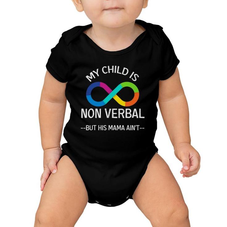Autism Awareness - My Child Is Non Verbal But His Mama Ain’T Baby Onesie