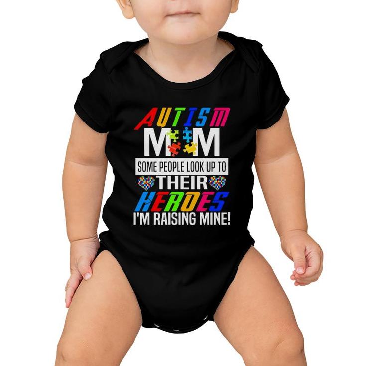 Autism Mom Some People Look Up To Their Heroes I'm Raising Mine Awareness Mother’S Day Puzzle Pieces Hearts Baby Onesie
