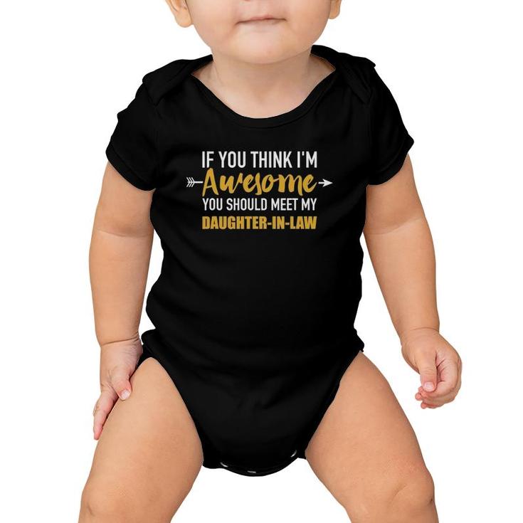 Awesome You Should See Daughter-In-Law For Mother-In-Law Baby Onesie