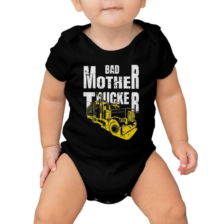 Bad Mother Trucker Truck Driver Funny Trucking Gift Baby Onesie